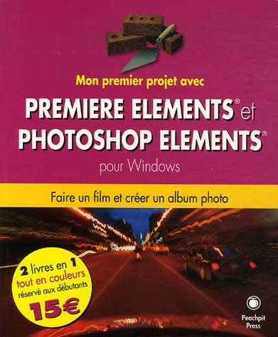 Premiere Elements et Photoshop Elements pour Windows : faire un film et créer un album photo