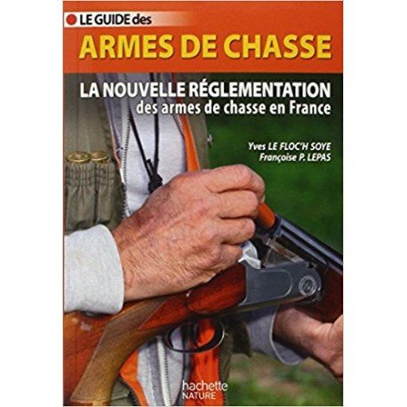Le guide des armes de chasse : la nouvelle réglementation des armes de chasse en France