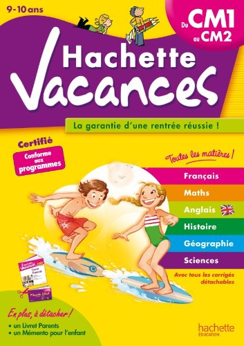 Hachette vacances : du CM1 au CM2, 9-10 ans : français, maths, anglais, histoire, géographie, scienc