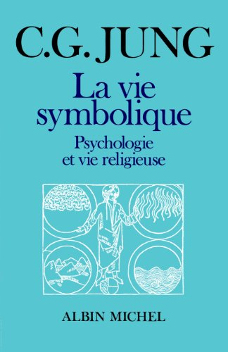 La Vie symbolique : psychologie et vie religieuse