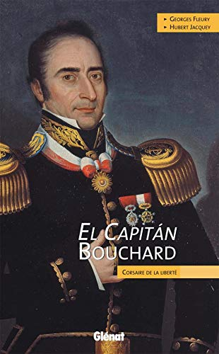 El capitan Bouchard : corsaire de la liberté