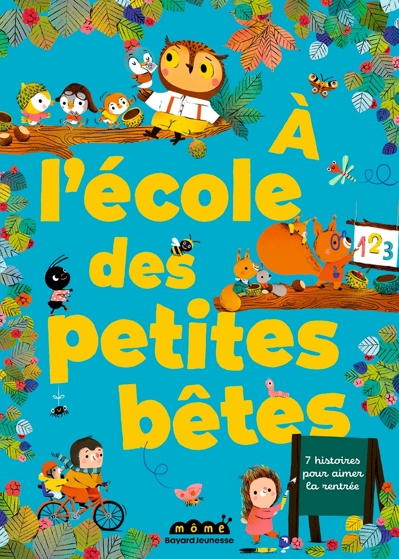 A l'école des petites bêtes : 7 histoires pour aimer la rentrée