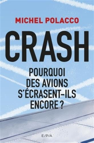 Crash : pourquoi des avions s'écrasent-ils encore ?