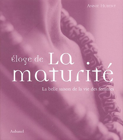 Eloge de la maturité : la belle saison de la vie des femmes