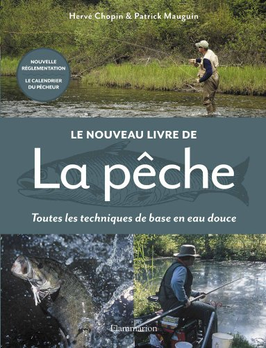 Le nouveau livre de la pêche : toutes les techniques de base en eau douce