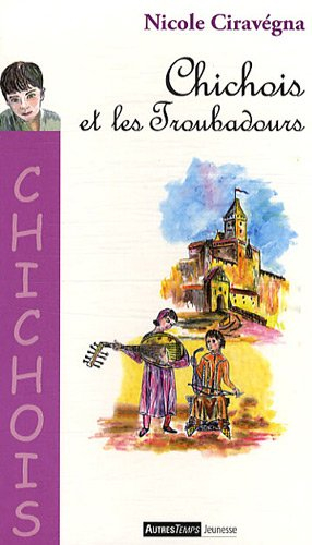 Chichois et les troubadours