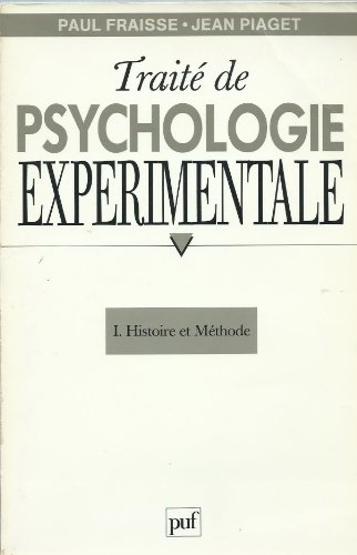 Traité de psychologie expérimentale. Vol. 1. Histoire et méthode