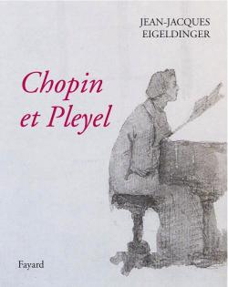 Chopin et Pleyel - Jean-Jacques Eigeldinger