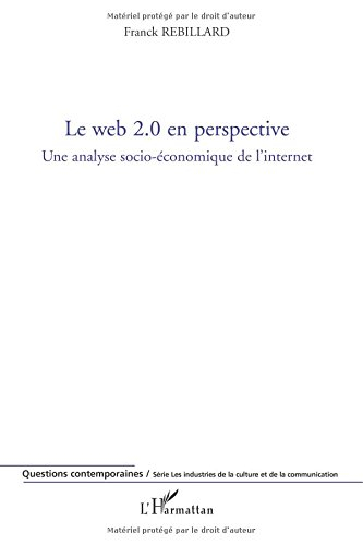 Le Web 2.0 en perspective : une analyse socio-économique de l'Internet