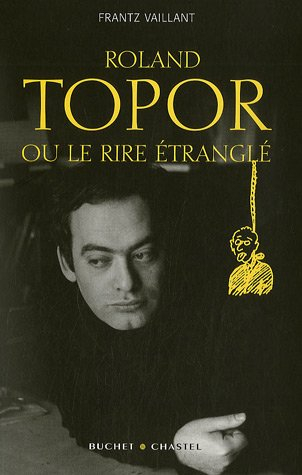 Topor ou Le rire étranglé : biographie