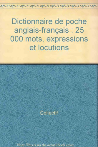 dictionnaire de poche anglais-français : 25 000 mots, expressions et locutions