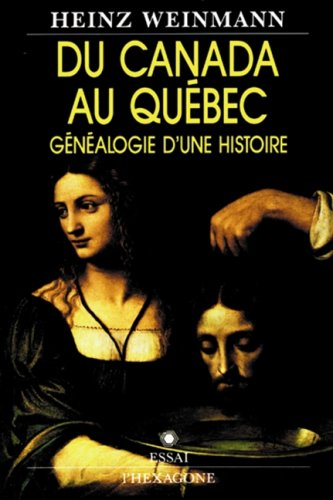 Du Canada au Québec : généalogie d'une histoire