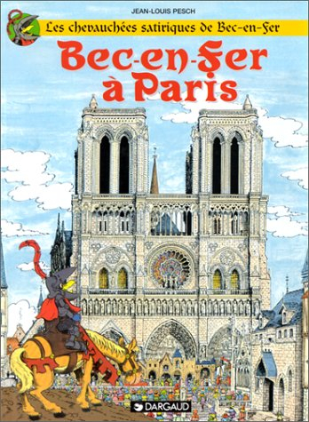 Les chevauchées satiriques de Bec-en-Fer. Vol. 1. Bec-en-Fer à Paris