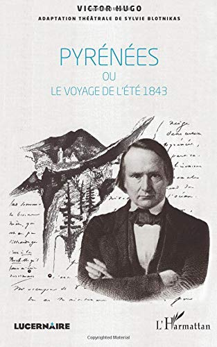 Pyrénées ou Le voyage de l'été 1843