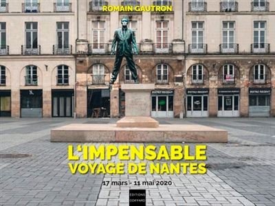 L'impensable voyage de Nantes : 17 mars 2020 - 11 mai 2020