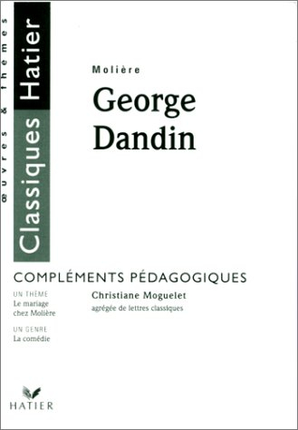George Dandin, Molière : compléments pédagogiques