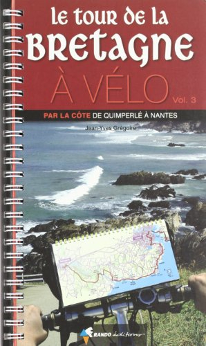 Le tour de la Bretagne à vélo. Vol. 3. Par la côte, de Quimperlé à Nantes