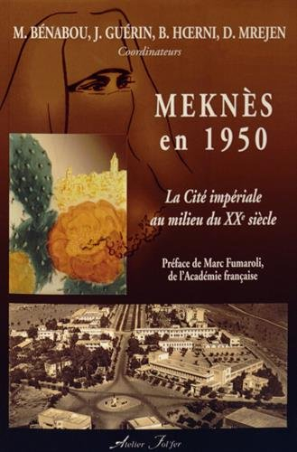 Meknès en 1950 : la cité impériale au milieu du XXe siècle