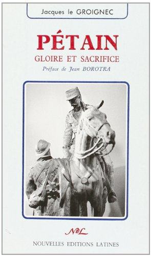 Pétain : gloire et sacrifice