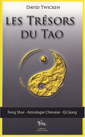Les trésors du tao : feng shui, l'astrologie chinoise, le qi gong spirituel