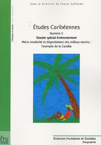 Etudes caribéennes, n° 5. Dossier spécial environnement : micro insularité et dégradations des milie