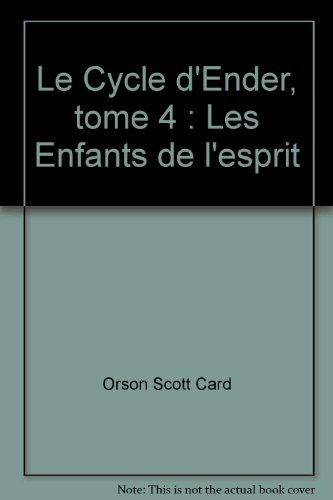 Le cycle d'Ender. Vol. 4. Les enfants de l'esprit