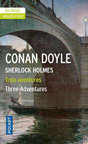 Sherlock Holmes : three adventures. Trois aventures de Sherlock Holmes