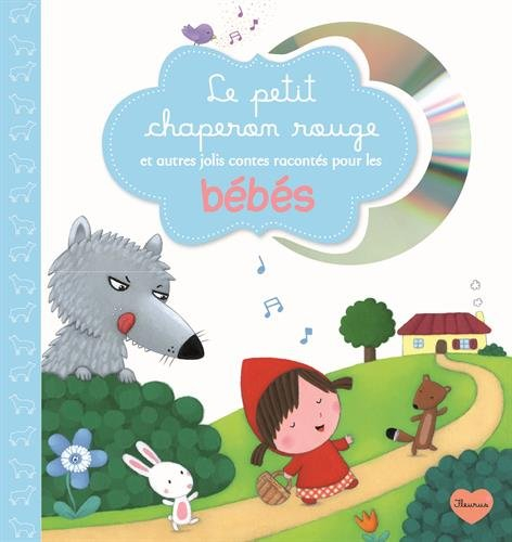 Le Petit Chaperon rouge : et autres jolis contes racontés pour les bébés
