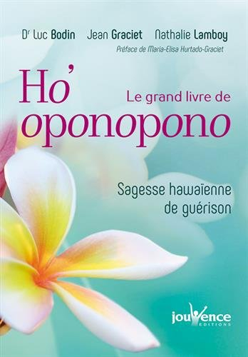 Le grand livre de ho'oponopono : sagesse hawaïenne de guérison