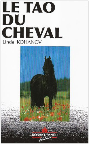 Le tao du cheval : guérison et transformation d'une femme par la voie du cheval - Linda Kohanov