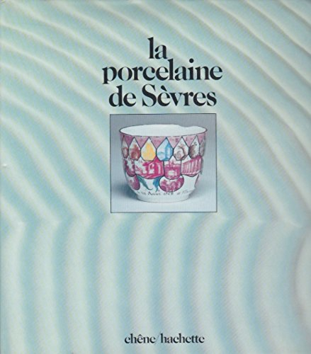 La Porcelaine de Sèvres