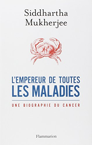 L'empereur de toutes les maladies : une biographie du cancer