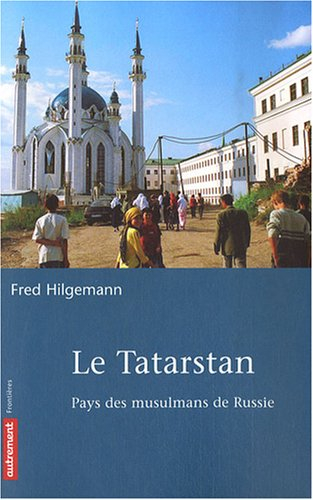Le Tatarstan, pays des musulmans de Russie