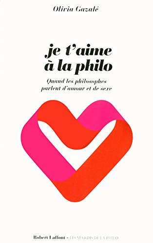Je t'aime à la philo : quand les philosophes parlent d'amour et de sexe