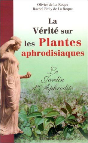 La vérité sur les plantes aphrodisiaques : le jardin d'Aphrodite