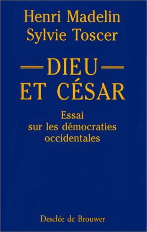 Dieu et César : essai sur les démocraties occidentales