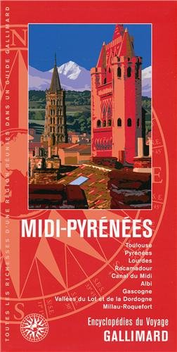 Midi-Pyrénées : Toulouse, Pyrénées, Lourdes, Rocamadour, canal du Midi, Albi, Gascogne, vallées du L