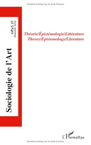 Sociologie de l'art, opus, nouvelle série, n° 15. Théorie, épistémologie, littérature. Theory, epist