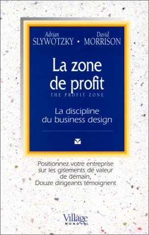 La zone de profit : la discipline du business design