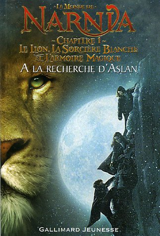 Le monde de Narnia : chapitre 1, Le lion, la sorcière blanche et l'armoire magique : à la recherche 