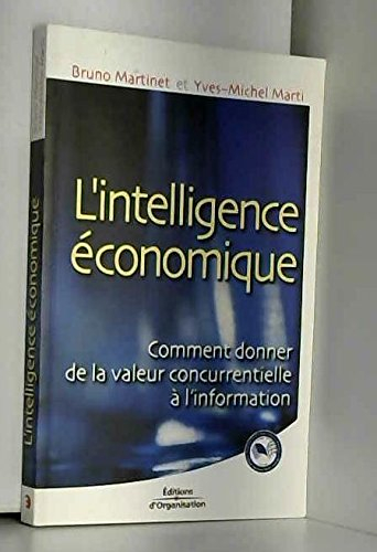L'intelligence économique : comment donner de la valeur concurentielle à l'information