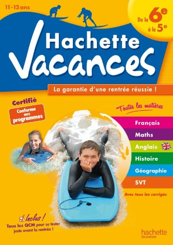 Hachette vacances, de la 6e à la 5e, 11-12 ans : la garantie d'une rentrée réussie