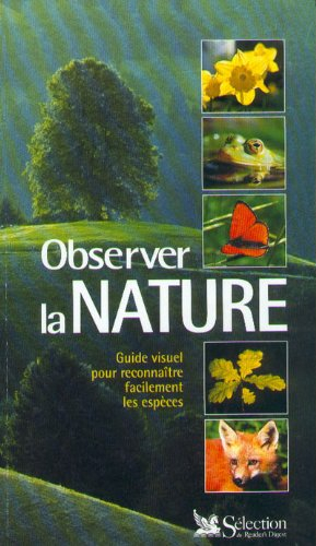 observer la nature : guide visuel pour reconnaître facilement les espèces