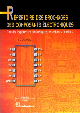 Répertoire des brochages des composants électroniques : circuits logiques et analogiques transistors