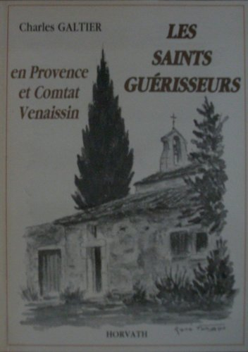 Les Saints guérisseurs : en Provence et Comtat Venaissin