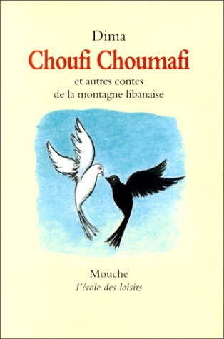 Choufi Choumafi : et autres contes de la montagne libanaise