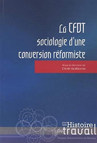La CFDT : sociologie d'une conversion réformiste