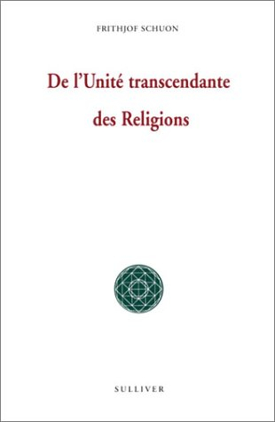 De l'unité transcendante des religions