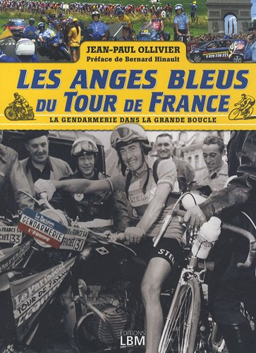 Les anges bleus du Tour de France : la gendarmerie dans la grande boucle