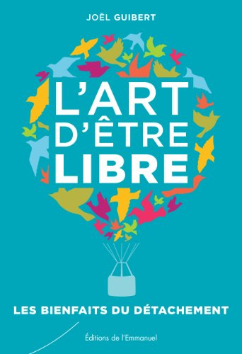 L'art d'être libre : les bienfaits du détachement
